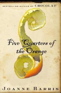 Five Quarters of the Orange by Joanne Harris 2001, Hardcover