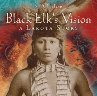 Black Elks Vision A Lakota Story by S. D. Nelson 2010, Hardcover 
