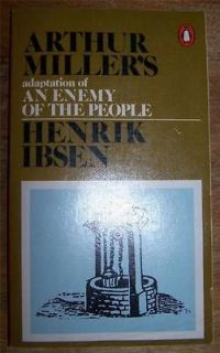 Arthur Millers Adaptation of An Enemy of the People by Henrik Ibsen