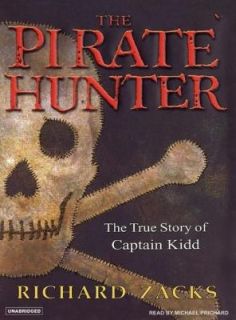 The Pirate Hunter The True Story of Captain Kidd by Richard Zacks 2003 