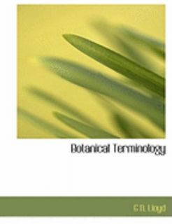 Botanical Terminology by G. N. Lloyd 2008, Hardcover