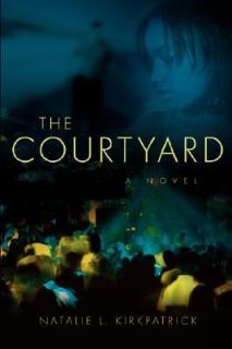 The Courtyard by Natalie Kirkpatrick 2004, Paperback