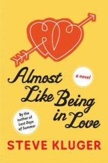 Almost Like Being in Love A Novel by Steve Kluger 2004, Paperback 