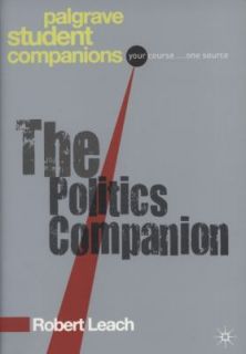 The Politics Companion by Robert Leach 2008, Paperback