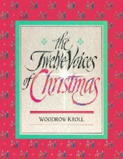 12 Voices of Christmas by Woodrow M. Kroll 1993, Paperback