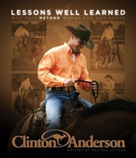 Lessons Well Learned Why My Method Works for Any Horse by Melinda 