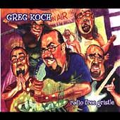 Radio Free Gristle by Greg Koch CD, Mar 2003, Favored Nations Records 