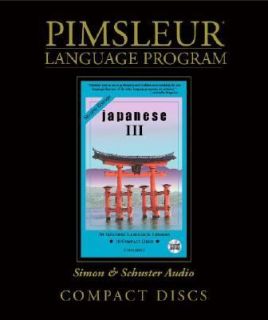 Japanese III Learn to Speak and Understand Japanese with Pimsleur 
