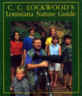 Lockwoods Louisiana Nature Guide for Kids by C. C. Lockwood 