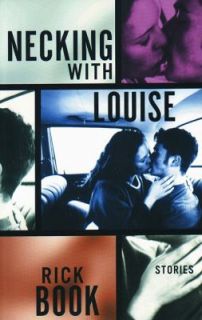 Necking with Louise by Rick Book (2002, 