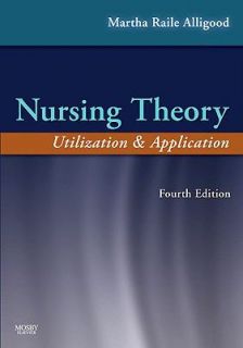 Nursing Theory Utilization and Application by Ann Marriner Tomey and 