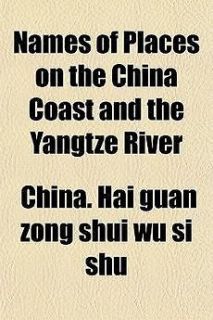 Names of Places on the China Coast and the Yangtze River NEW