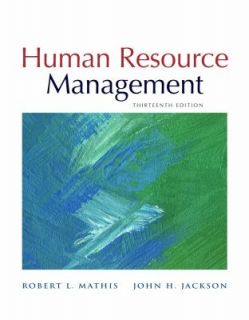 Human Resource Management by Robert L. Mathis and John H. Jackson 2010 