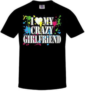 LOVE MY CRAZY GIRLFRIEND Tshirt Funny Valentines Day T Shirt Love 
