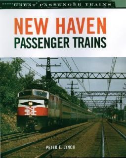 New Haven Passenger Trains by Peter E. Lynch 2005, Hardcover, Revised 