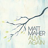 Alive Again by Matt Maher CD, Sep 2009, Essential Records UK