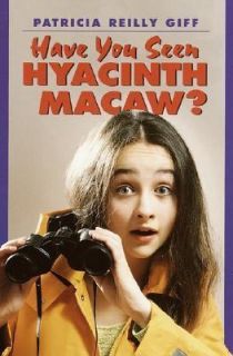 Have You Seen Hyacinth Macaw by Patricia Reilly Giff 1984, Paperback 