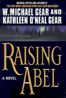 Raising Abel by Kathleen ONeal Gear and W. Michael Gear 2002 