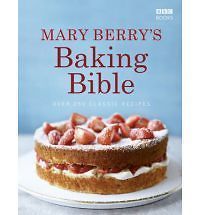 Mary Berrys Baking Bible Over 250 Classic Recipes by Mary Berry 