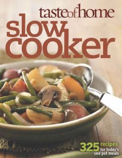 Slow Cooker 325 Recipes for Todays One Pot Meals by Taste of Home 