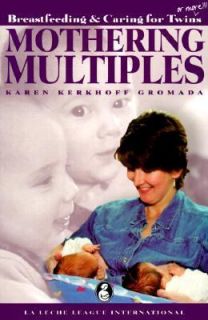 Mothering Multiples Breastfeeding and Caring for Twins or More by 
