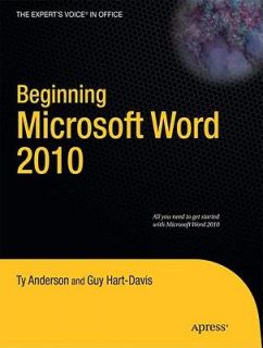 Beginning Microsoft Word 2010 by Ty Anderson and Guy Hart Davis 2010 