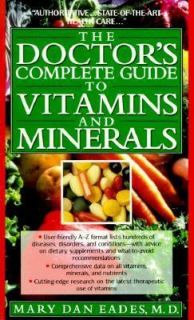The Doctors Complete Guide to Vitamins and Minerals by Mary Dan Eades 