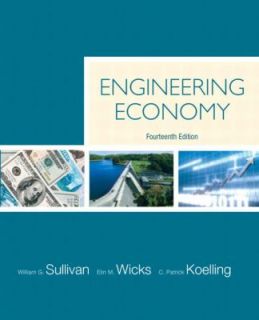 Engineering Economy by C. Patrick Koelling, William G. Sullivan and 