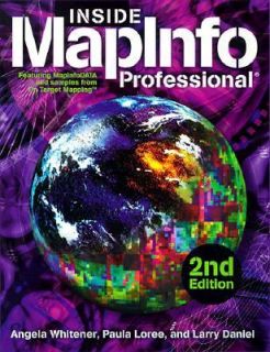 Inside MapInfo Professional by Paula Loree, Angela Whitener and Larry 