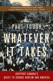   to Change Harlem and America by Paul Tough 2009, Paperback