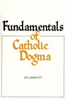   of Catholic Dogma by Ludwig Ott 1994, Paperback, Reprint