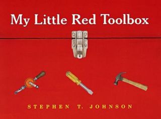 My Little Red Toolbox by Stephen T. Johnson 2000, Novelty Book