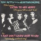 TOM PETTY AND THE HEARTBREAKERS listen to her heart 7 b/w i dont 