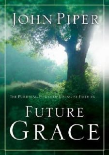 Future Grace by John Piper 2005, Paperback
