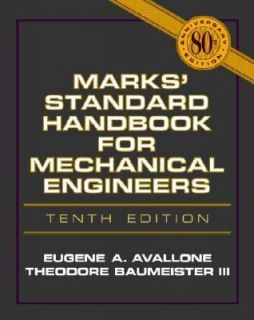 Marks Standard Handbook for Mechanical Engineers, Eugene A. Avallone 