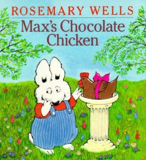 Maxs Chocolate Chicken by Rosemary Wells 1989, Hardcover