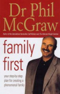   : Your Step by Step Plan for Creating a Phenomenal Family, Dr. Phil