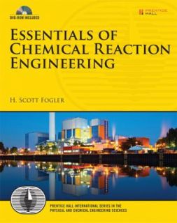 Essentials of Chemical Reaction Engineering by H. Scott Fogler 2010 