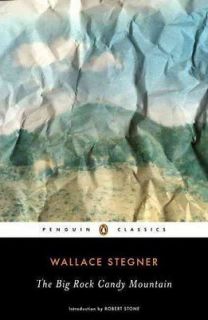 THE BIG ROCK CANDY MOUNTAIN   ROBERT STONE WALLACE EARLE STEGNER 