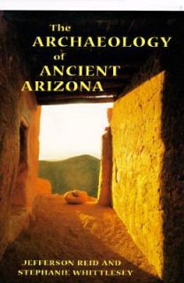 Archaeology of Ancient Arizona by J. Reid 1997, Paperback