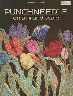 Punchneedle on a Grand Scale by Sharon A. Smith 2009, Paperback