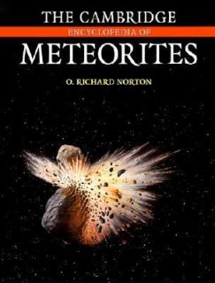   Encyclopedia of Meteorites by O. Richard Norton 2002, Hardcover