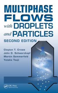 Multiphase Flows with Droplets and Particles by John D. Schwarzkopf 