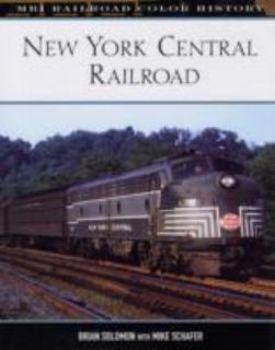 New York Central Railroad by Mike Schafer and Brian Solomon 2007 