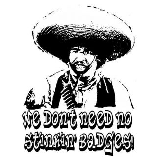   TO CULT MOVIE TREASURE OF THE SIERRA MADRE   STINKIN BADGES   T SHIRT