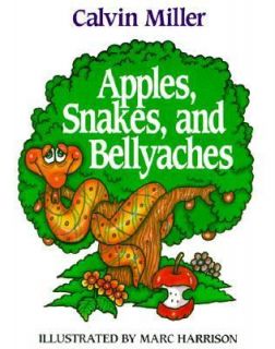Apples, Snakes, and Bellyaches by Calvin Miller 1996, Hardcover