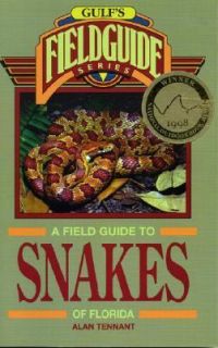 Field Guide to Snakes of Florida by Alan Tennant 1997, Paperback 