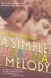 Simple Habana Melody by Óscar Hijuelos 2003, Paperback
