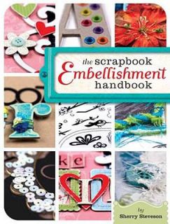   Embellishment Handbook by Sherry Steveson 2009, Hardcover