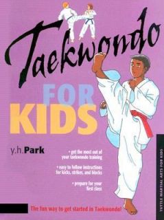 Taekwondo for Kids by Stephanie Tok and Y. H. Park 2005, Hardcover 